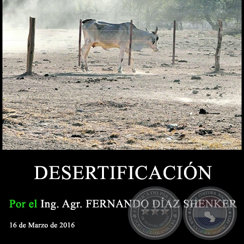DESERTIFICACIÓN - Ing. Agr. FERNANDO DÍAZ SHENKER - 16 de Marzo de 2016